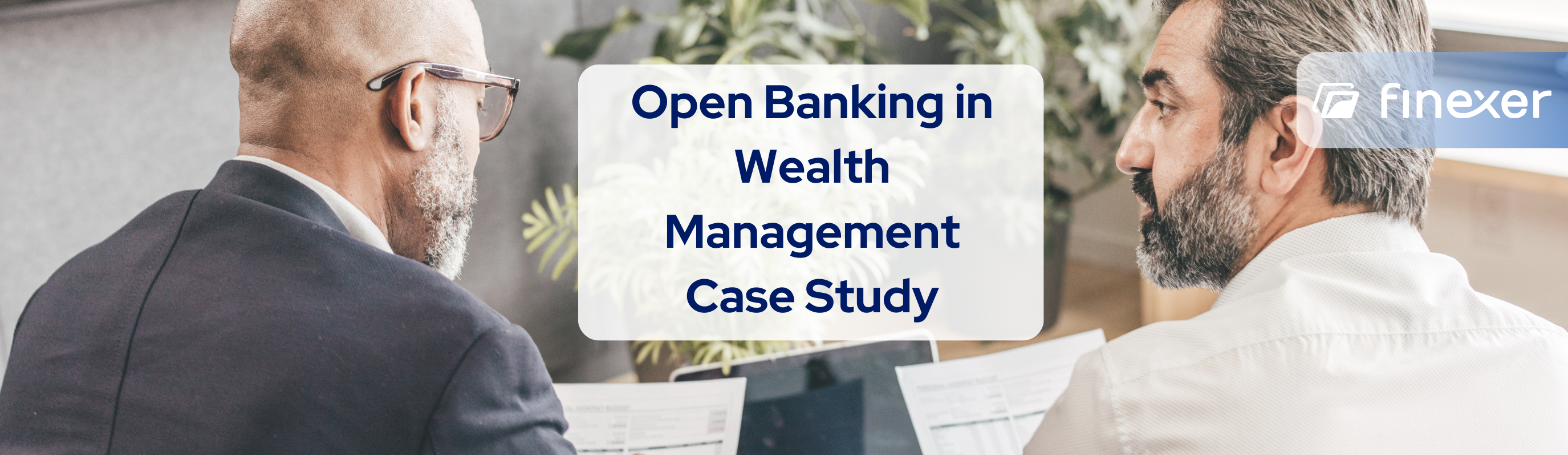 Open Banking: The Revolutionary Tool in Wealth Management – A Detailed Case Study