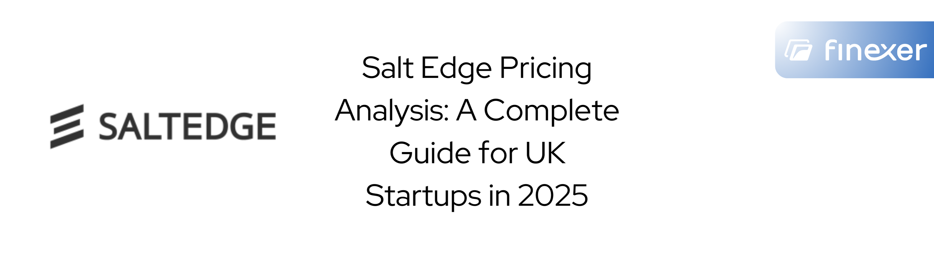 Salt Edge Pricing Analysis: A Complete Guide for UK Startups in 2025