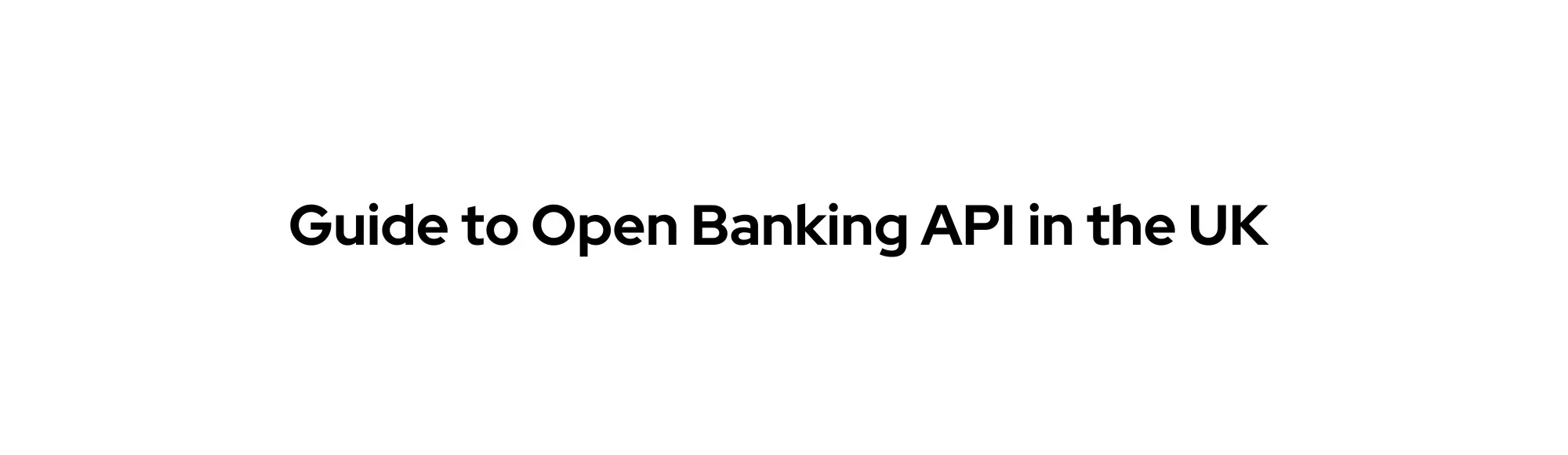 Open Banking API: How it works,Use Cases & Selection Guide