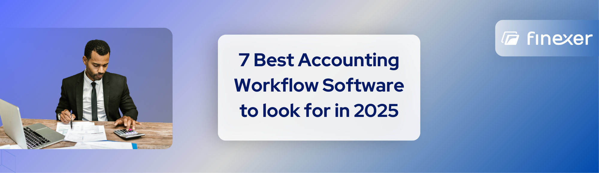 7 Best Accounting Workflow Software  in 2025 for Growth