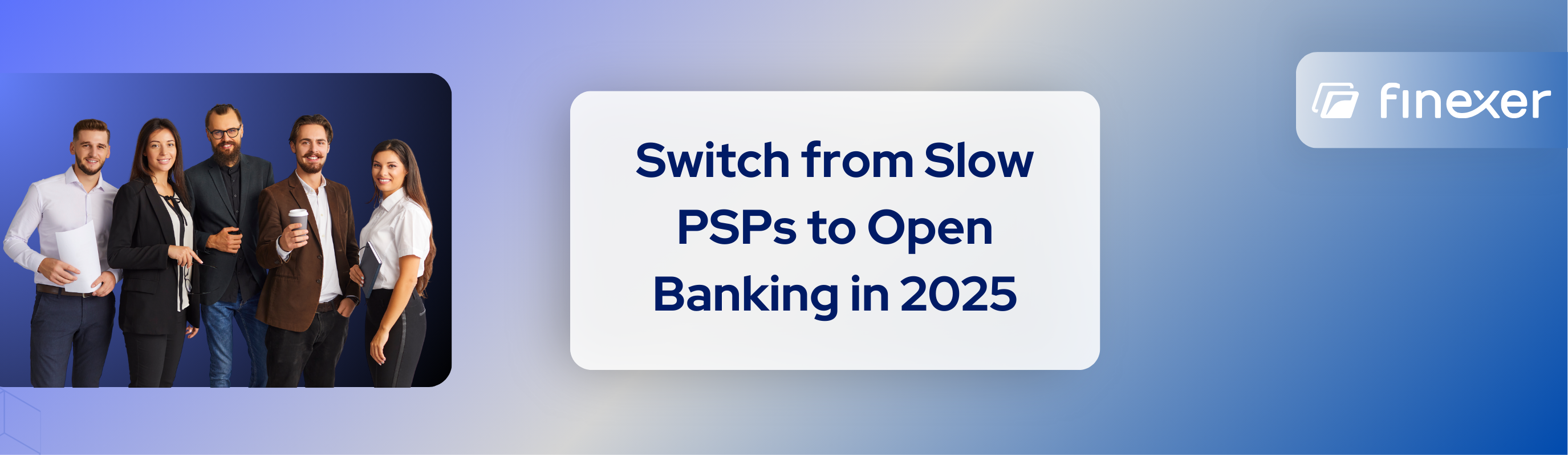 Switching from Traditional PSPs to Open Banking in 2025