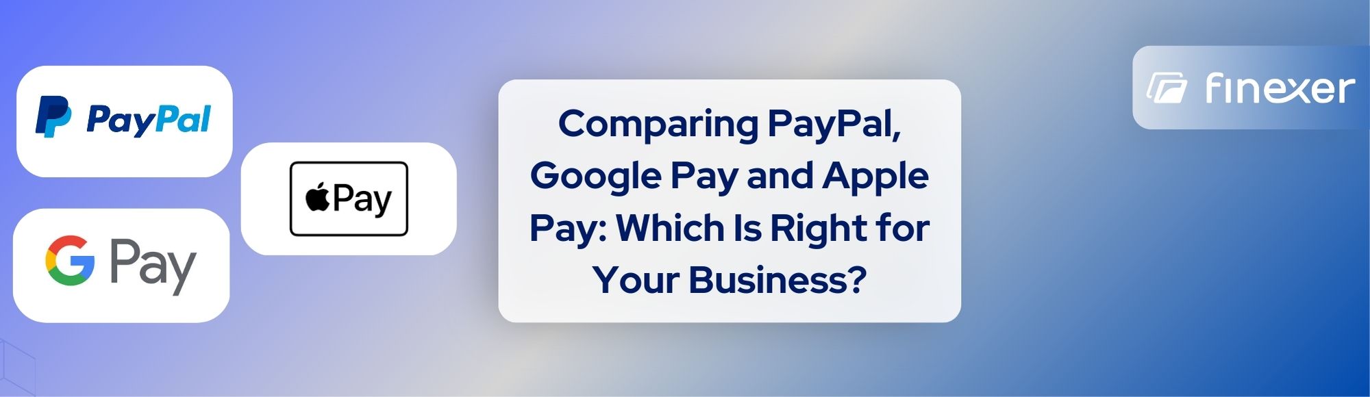 PayPal vs Apple Pay vs Google Pay: What UK Merchants Should Know Before Choosing