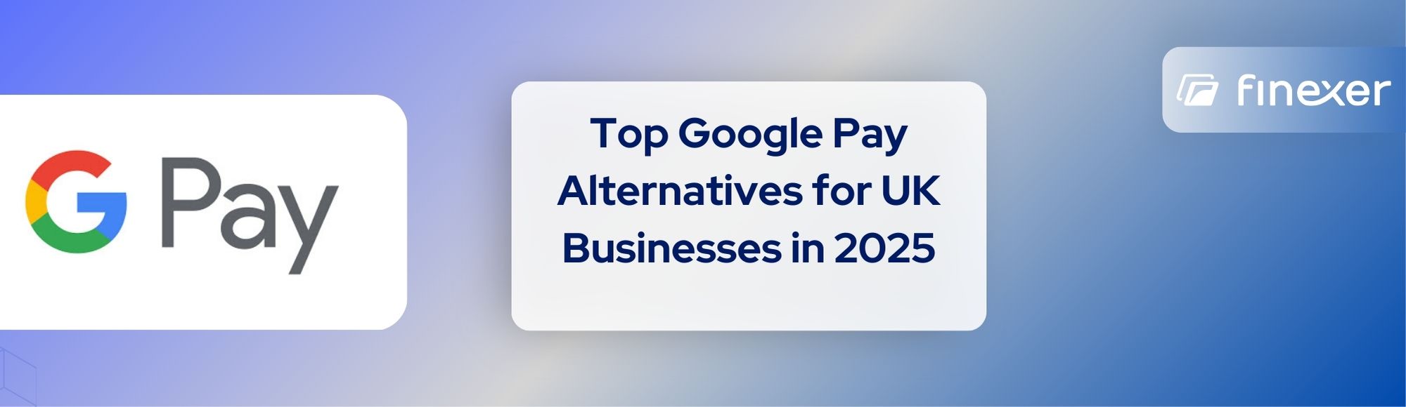 Google Pay Not Enough? Top Payment Alternatives UK Businesses