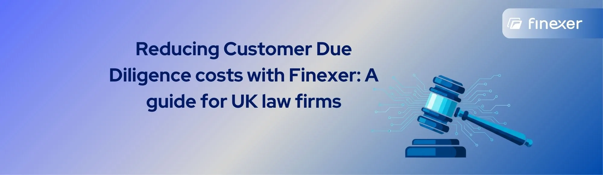 A guide to reducing Customer Due Diligence costs for UK law firms 23 A guide to reducing Customer Due Diligence costs for UK law firms