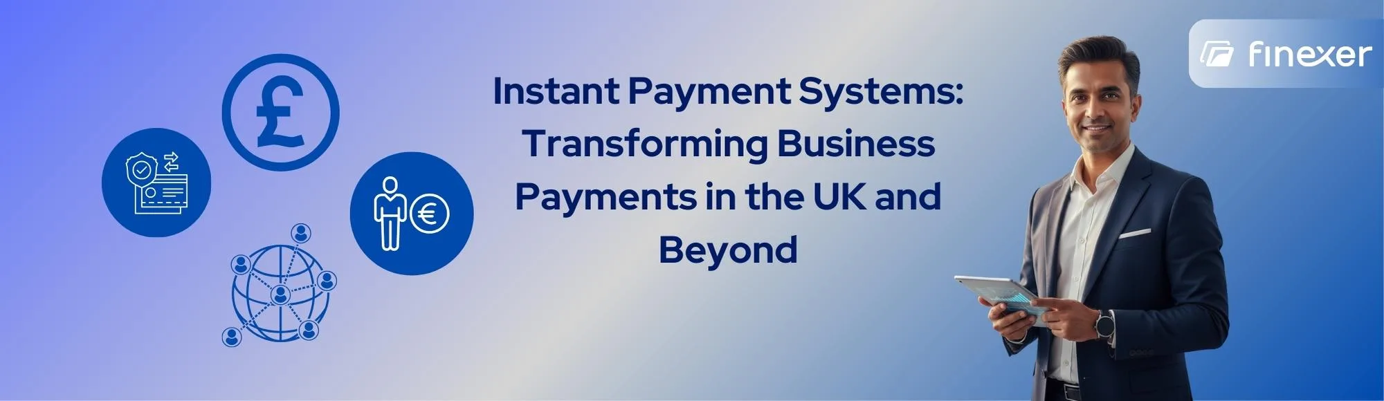 Instant Payment Systems: Transforming Business Payments in the UK and Beyond