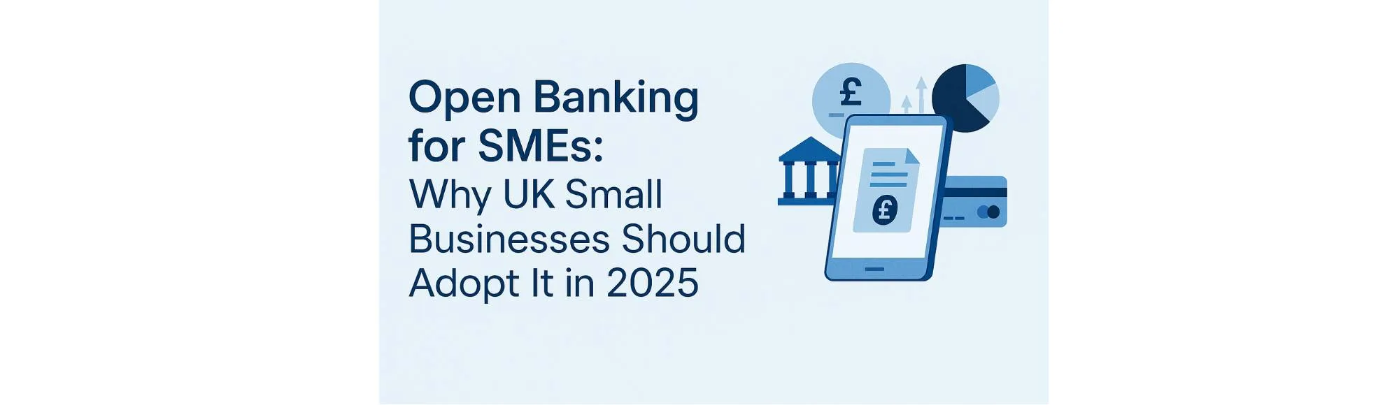 Open Banking for SMEs: Why UK Small Businesses Should Adopt It in 2025