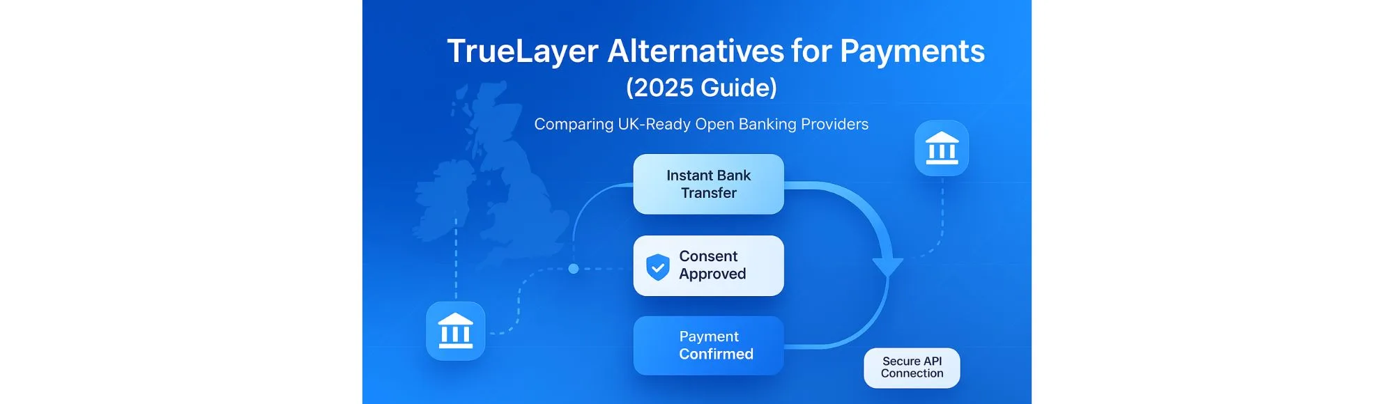 6 TrueLayer Alternatives for Payments in the UK 3 6 TrueLayer Alternatives for Payments in the UK